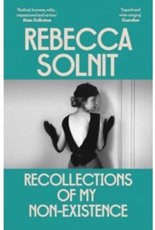 Recollections Of My Non-Existence - Rebecca (Y) Solnit