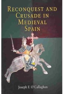 Reconquest and Crusade in Medieval Spain