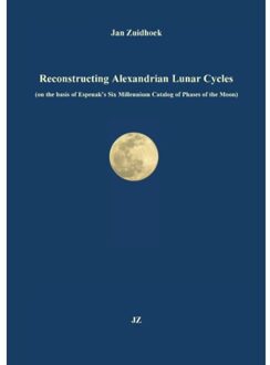 Reconstructing Alexandrian Lunar Cycles - Jan Zuidhoek