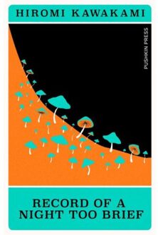 Record Of A Night Too Brief - Japanese Novella - Hiromi Kawakami