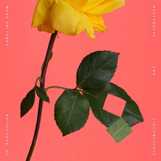 Rectangles And Circumstance - Caroline Shaw & So Percussion