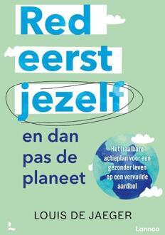 Red jezelf eerst (en dan pas de planeet) -  Louis de Jaeger (ISBN: 9789020970616)