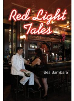 Red Light Tales - Boek Bea Bambara (9082531844)