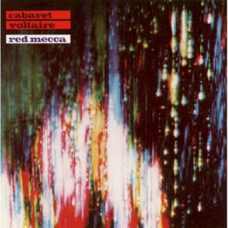 Red Mecca - Cabaret Voltaire