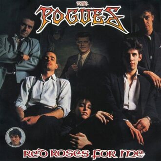 Red Roses For Me - Pogues