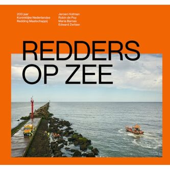 Redders Op Zee - 200 Jaar Koninklijke Nederlandse Redding Maatschappij