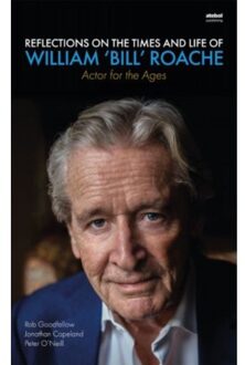 Reflections On The Times And Life Of William 'Bill' Roache - Actor For The Ages - Rob Goodfellow