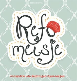 Refomeisje - eBook Annemarie van Heijningen-Steenbergen (9023979273)