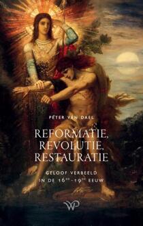 Reformatie, revolutie, restauratie -  Peter van Dael (ISBN: 9789464566420)