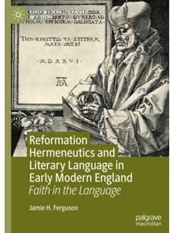 Reformation Hermeneutics And Literary Language In Early Modern England - Early Modern Literature In - Jamie H. Ferguson