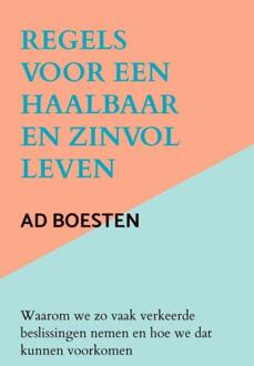 Regels voor een haalbaar en zinvol leven