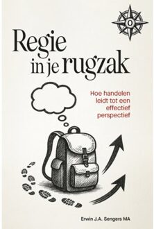 Regie In Je Rugzak - Erwin J.A. Sengers
