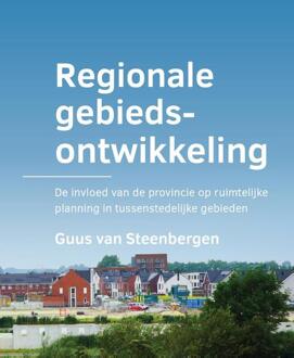 Regionale gebiedsontwikkeling -  Guus van Steenbergen (ISBN: 9789463665933)