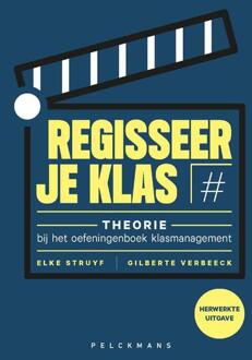 Regisseer je klas -  Elke Struyf, Gilberte Verbeeck (ISBN: 9789463106146)