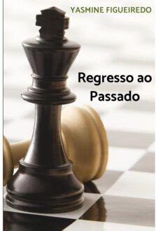 Regresso Ao Passado - Yasmine Figueiredo