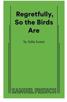 Regretfully, So The Birds Are - Julia Izumi