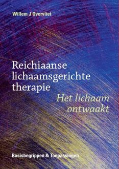 Reichiaanse lichaamsgerichte therapie -  Willem J. Overvliet (ISBN: 9789493357051)