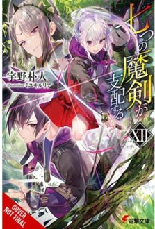 Reign Of The Seven Spellblades, Vol. 12 (Light Novel) - Reign Of Seven Spellblades - Bokuto Uno