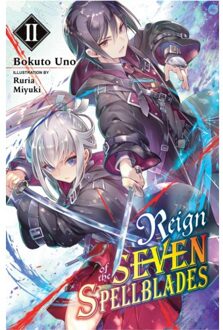 Reign Of The Seven Spellblades, Vol. 2 (Light Novel) - Reign Of The Seven - Bokuto Uno