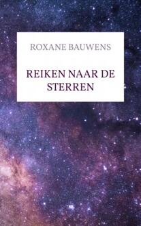 Reiken Naar De Sterren - Roxane Bauwens