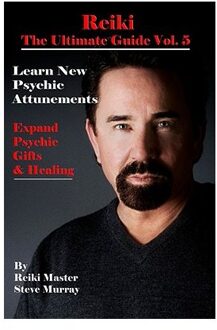 Reiki the Ultimate Guide: Volume 5