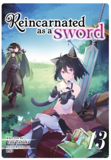 Reincarnated As A Sword (Light Novel) Vol. 13 - Reincarnated As A Sword (Light Novel) - Yuu Tanaka