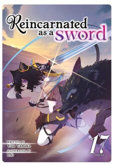 Reincarnated As A Sword (Light Novel) Vol. 17 - Reincarnated As A Sword (Light Novel) - Yuu Tanaka