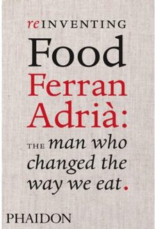 Reinventing Food; Ferran Adria