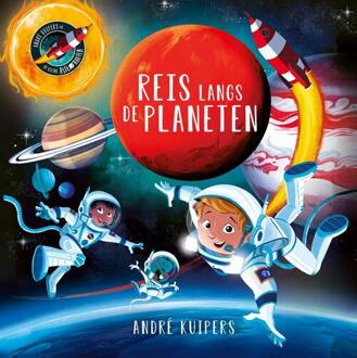 Reis langs de planeten -  André Kuipers (ISBN: 9789493354234)
