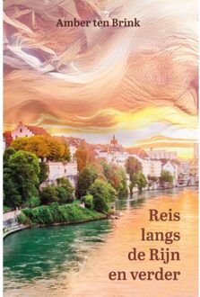 Reis Langs De Rijn En Verder - Amber Ten Brink