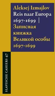 Reis Naar Europa 1697-1699 - Slavische Cahiers - Aleksej Izmajlov