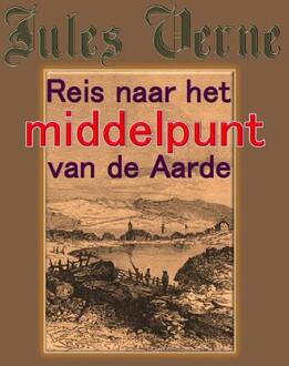 Reis naar het middelpunt van de aarde - Boek Jules Verne (9491872893)