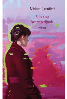 Reis Naar Het Ongerijmde - Michael Ignatieff