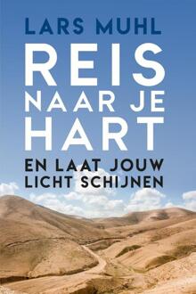 Reis Naar Je Hart En Laat Jouw Licht Schijnen - Lars Muhl