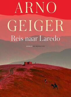 Reis naar Laredo -  Arno Geiger (ISBN: 9789403130057)