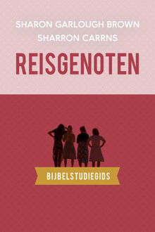 Reisgenoten: bijbelstudiegids -  Sharon Garlough Brown (ISBN: 9789029738057)