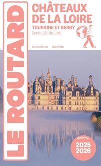 Reisgids Châteaux de la Loire 2025-2026 | Le Routard