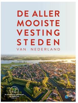 Reisgids De allermooiste vestingsteden van Nederland | ANWB Media