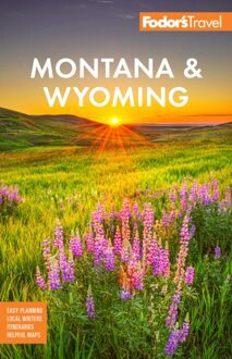 Reisgids Fodor's Montana & Wyoming | Fodor's Travel