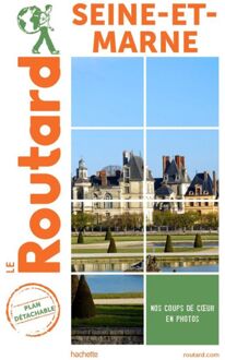 Reisgids Seine-et-Marne 2024-2025 | Le Routard
