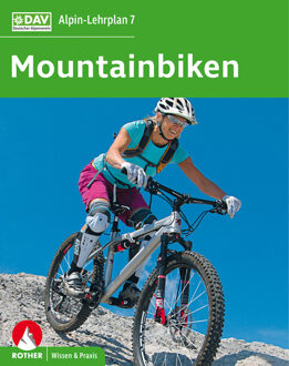 Reishandboek Alpin-Lehrplan 7: Mountainbiken | Rother Bergverlag