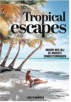 Reisinspiratieboek - Reisgids Tropical Escapes | Kosmos Uitgevers