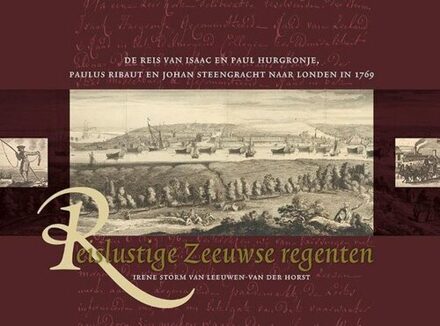 Reislustige Zeeuwse regenten - Boek Irene Storm van Leeuwen-van der Horst (9087046103)