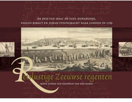 Reislustige Zeeuwse regenten - Boek Irene Storm van Leeuwen-van der Horst (9087046103)