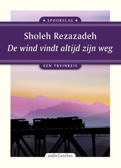 Reisverhaal Spoorslag De wind vindt altijd zijn weg | Sholeh Rezazadeh