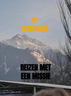 Reizen Met Een Missie -  Ap Verwaijen (ISBN: 9789465011004)