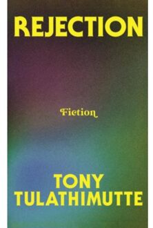 Rejection - Tony Tulathimutte