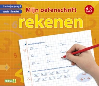 Rekenen 6-7 jaar / 1ste leerjaar, groep 3, eerste trimester / Mijn oefenschift - Boek Deltas Centrale uitgeverij (9044728512)