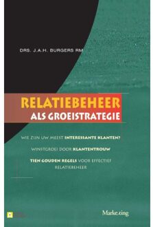 Relatiebeheer als groeistrategie - Boek Jos Burgers (9014081901)