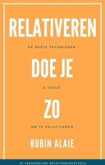 Relativeren doe je zo - Rubin Alaie - ebook